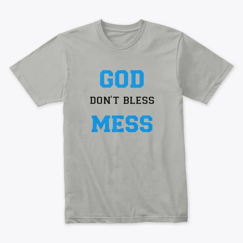 God don't bless mess